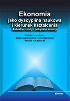 Ekonomia jako dyscyplina naukowa i kierunek kształcenia. Aktualne trendy i pożądane zmiany