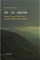 Bóg Zło Modlitwa Wokół "Uwag 1940–1942" Karola Ludwika Konińskiego