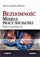 Bezdomność. Modele pracy socjalnej. Wsparcie psychologiczne