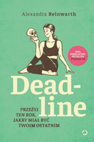 Deadline. Przeżyj ten rok, jakby miał być twoim ostatnim