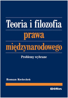 Teoria i filozofia prawa międzynarodowego. Problemy wybrane