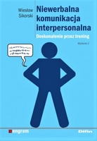 Niewerbalna komunikacja interpersonalna. Doskonalenie przez trening. Wydanie 2