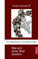 Rozważania różańcowe. Moje oczy ujrzały ...