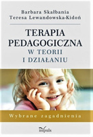 Terapia pedagogiczna w teorii i działaniu Wybrane zagadnienia