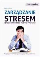 Zarządzanie stresem, czyli jak sobie radzić w trudnych sytuacjach