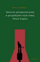 Zmierzch antropocentryzmu w perspektywie etyki nowej Petera Singera