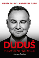 Duduś. Prezydent we mgle