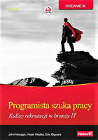 Programista szuka pracy. Kulisy rekrutacji w branży IT. Wydanie III