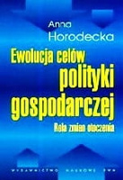 Ewolucja celów polityki gospodarczej. Rola zmian otoczenia