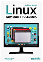 Linux. Komendy i polecenia. Wydanie V