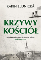 Krzywy kościół. Kronika powieściowa utraconego...