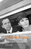 Przygoda kina. Prace dedykowane Profesorowi Tadeuszowi Lubelskiemu