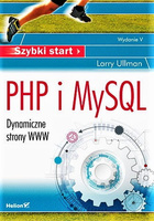 PHP i MySQL. Dynamiczne strony WWW. Szybki start. Wydanie V