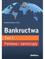 Bankructwa. Tom 1. Państwa i samorządy