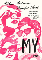 My. Przewodnik dla kobiet pragnących zmiany