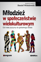 Młodzież w społeczeństwie wielokulturowym. Od małej ojczyzny do globalnego świata