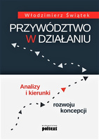 Przywództwo w działaniu  Analizy i kierunki rozwoju koncepcji