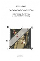 Fantomowe ciało króla. Peryferyjne zmagania...