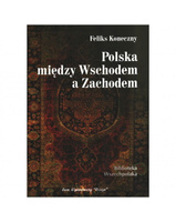 Polska między Wschodem a Zachodem