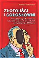 Złotouści i gołosłowni. Przywództwo performatywne w świetle wybranych przemówień politycznych po 1918 roku