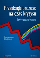 Przedsiębiorczość na czas kryzysu. Szkice psychologiczne