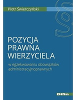 Pozycja prawna wierzyciela w egzekwowaniu obowiązków administracyjnoprawnych