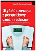 Otyłość dziecięca z perspektywy dzieci i rodziców. Aspekt behawioralny, emocjonalny, poznawczy