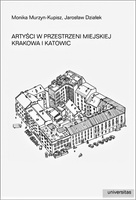 Artyści w przestrzeni miejskiej Krakowa i Katowic