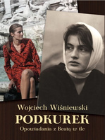 Podkurek. Opowiadania z Beatą w tle
