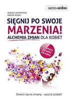 Sięgnij po swoje marzenia! Alchemia zmian dla kobiet. Wyjątkowy poradnik dla kobiet