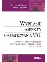 Wybrane aspekty opodatkowania VAT. Nowości i zmiany 2014/2015. Orzecznictwo i interpretacje podatkowe