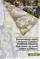 Konceptualizacja miłości i nienawiści w powieści „Wichrowe Wzgórza” Emily Brontë i jej polskich przekładach