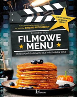 Filmowe menu. Przewodnik kulinarny dla miłośników kina