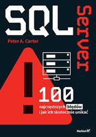 SQL Server. 100 najczęstszych błędów i jak ich skutecznie unikać