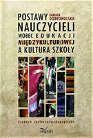 Postawy nauczycieli wobec edukacji międzykulturowej a kultura szkoły Studium społeczno-pedagogiczne