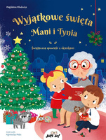 Wyjątkowe święta Mani i Tynia. Świąteczna opowieść