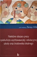 Niektóre obszary pracy opiekuńczo-wychowawczej i edukacyjnej szkoły oraz środowiska lokalnego