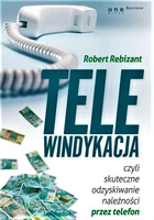 Telewindykacja, czyli skuteczne odzyskiwanie należności przez telefon