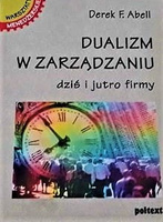 Dualizm w zarządzaniu dziś i jutro firmy