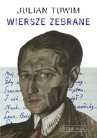 Wiersze zebrane. Julian Tuwim