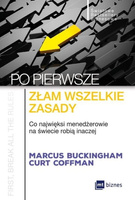 Po pierwsze: złam wszelkie zasady. Co najwięksi menedżerowie na świecie robią inaczej