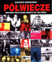 Półwiecze. Historia polityczna świata po 1945 roku