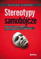 Stereotypy samobójcze. Kulturowe czynniki agresji w życiu społecznym i w organizacji