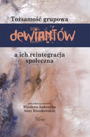 Tożsamość grupowa dewiantów a ich reintegracja społeczna Część II