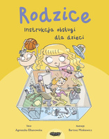 Rodzice. Instrukcja obsługi dla dzieci