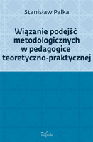 Wiązanie podejść metodologicznych w pedagogice...