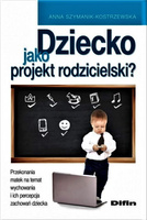 Dziecko jako projekt rodzicielski?