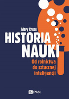 Historia nauki. Od rolnictwa do sztucznej...