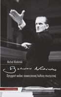 Bohdan Wodiczko. Dyrygent wobec nowoczesnej kultury muzycznej