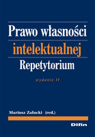 Prawo własności intelektualnej. Repetytorium. Wydanie 2